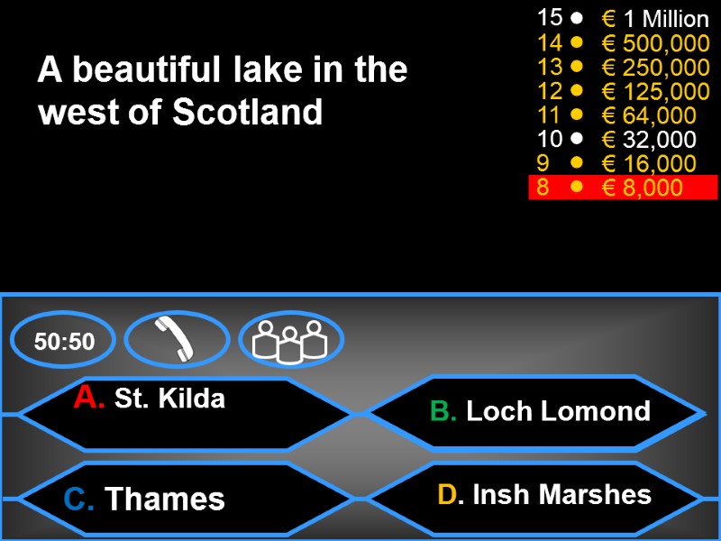 50:50 15 14 13 12 11 10 9 8 € 1 Million € 500,000